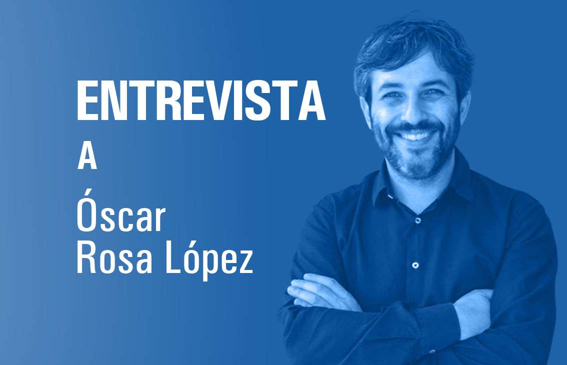 Entrevista a Óscar Rosa López